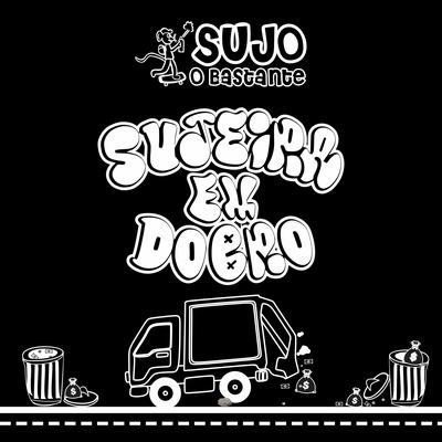 Sujeira em Dobro's cover