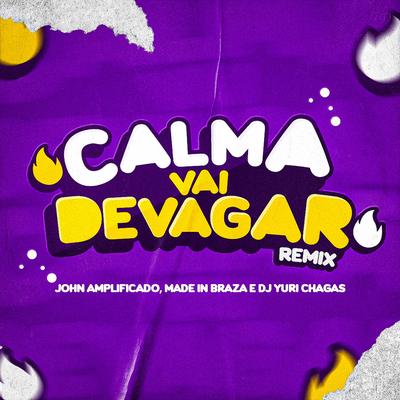 Calma Vai Devagar (Remix) By John Amplificado, MC Marsha, Made In Braza's cover