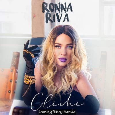 Cliché (Danny Burg Remix) By Ronna Riva, Danny Burg's cover