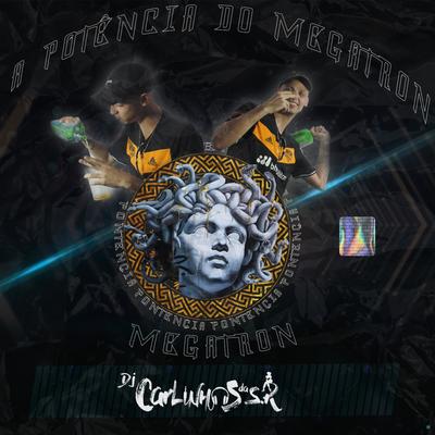 A Potência do Megatron (feat. Mc Kitinho & MC GP) (feat. Mc Kitinho & MC GP) By Dj Carlinhos Da S.R, Mc Kitinho, MC GP's cover