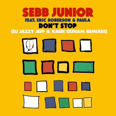 Don’t Stop (DJ Jazzy Jeff & Kaidi Tatham Remix Edit) By Sebb Junior, Eric Roberson, Paula, DJ Jazzy Jeff, Kaidi Tatham's cover