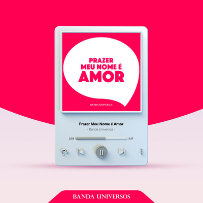 Prazer Meu Nome É Amor By Banda Universos's cover