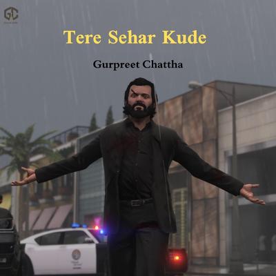 Tere Sehar Kude's cover