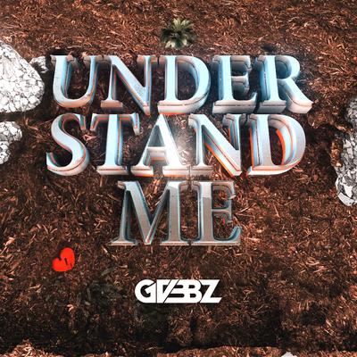 Understand Me By Gvbbz's cover