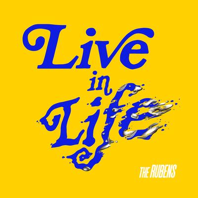 Live In Life By The Rubens's cover