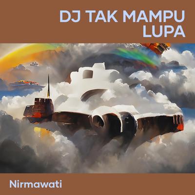 Dj Tak Mampu Lupa's cover