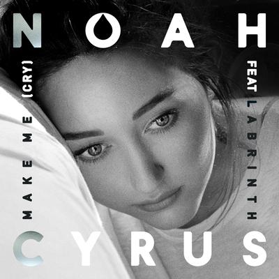 Make Me (Cry) By Noah Cyrus, Labrinth's cover