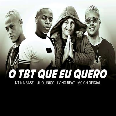 O Tbt Que Eu Quero (feat. Mc GH Oficial)'s cover