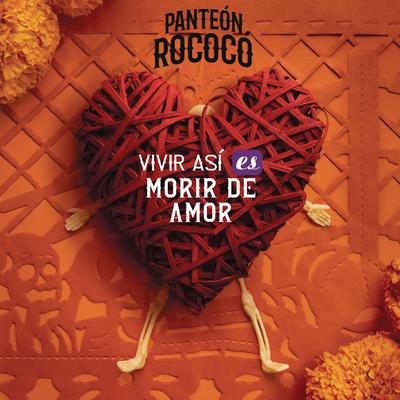 Vivir Así Es Morir de Amor By Panteon Rococo's cover