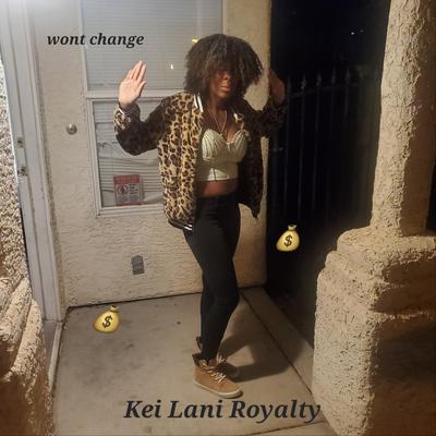Wont Change (EXPLICT) By Kei Lani Royalty's cover
