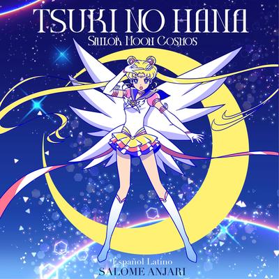 Tsuki no Hana (Sailor Moon Cosmos Español Latino) By Salomé Anjarí's cover