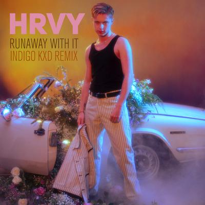 Runaway With It (Indigo Kxd Remix) By HRVY, Indigo Kxd's cover