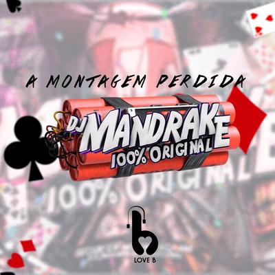 Montagem Perdida By DJ Mandrake 100% Original's cover