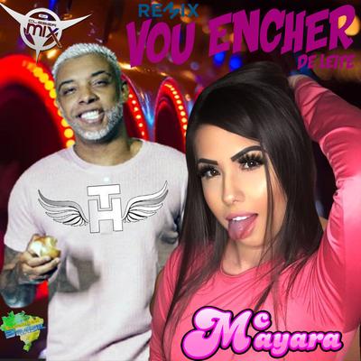 Vou Encher De Leite (Remix) By DJ Cleber Mix, MC MAYARA, Eletrofunk Brasil, Mc Th's cover