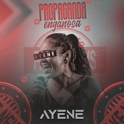 Propaganda Enganosa By Ayene's cover