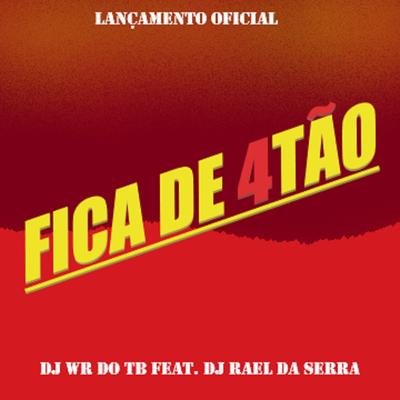 Fica de 4tão  By DJ WR DO TREM BALA, Mc Pedrin do Engenha, DJ RAEL DA SERRA's cover
