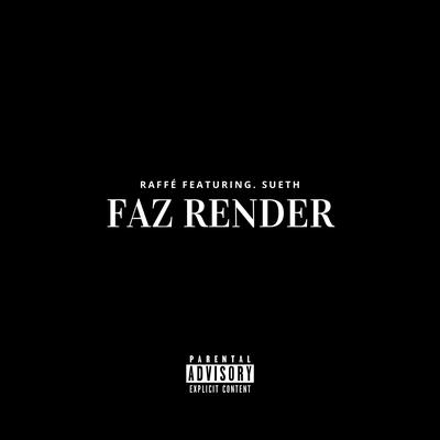 Faz Render By UCLÃ, Sueth, Raffé's cover