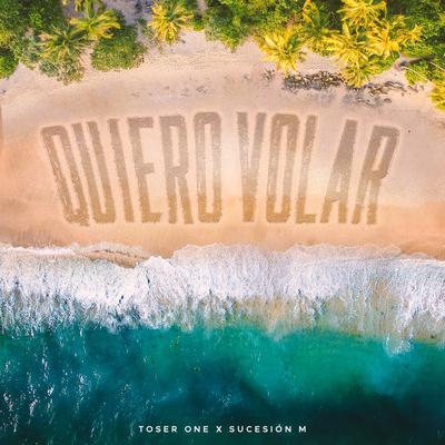 Quiero Volar By Toser One, Sucesión M's cover