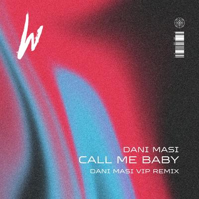 Call Me Baby (Dani Masi VIP Radio Edit)'s cover