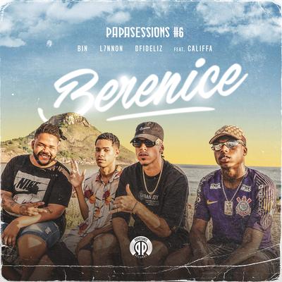 Berenice (Papasessions #6) [feat. CALIFFA] By L7NNON, Dfideliz, BIN, CALIFFA's cover