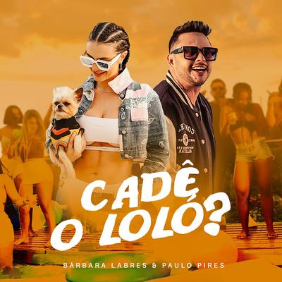 Cadê o Loló? By Paulo Pires, Bárbara Labres's cover