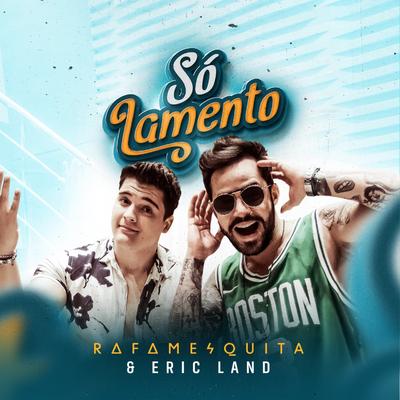 Só Lamento By Rafa Mesquita, Eric Land's cover