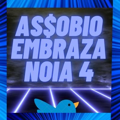 Assobio Embraza Noia 4 By DJ VS ORIGINAL's cover