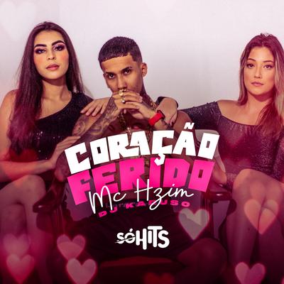 Coração Ferido By MC Hzim, DJ Karuso's cover