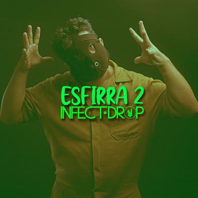 Esfirra 2 By Infect Drop's cover