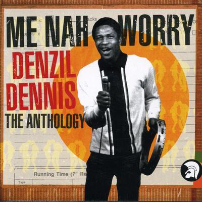 Me Nah Worry - The Anthology's cover