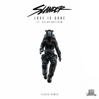 Love Is Gone (feat. Dylan Matthew) (Tiësto Remix) By SLANDER, Dylan Matthew, Tiësto's cover