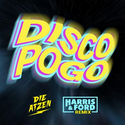 Disco Pogo (Harris & Ford Remix) By Die Atzen, Harris & Ford's cover