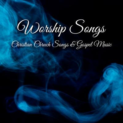 Worship Songs: Christian Church Songs & Gospel Music's cover