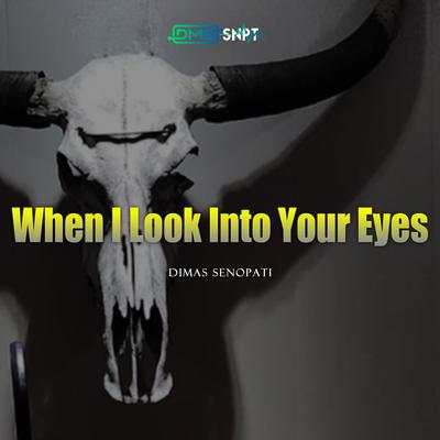When I Look Into Your Eyes (Acoustic) By Dimas Senopati, DMSSNPT Studios's cover