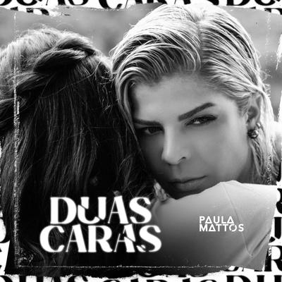 Duas Caras By Paula Mattos's cover