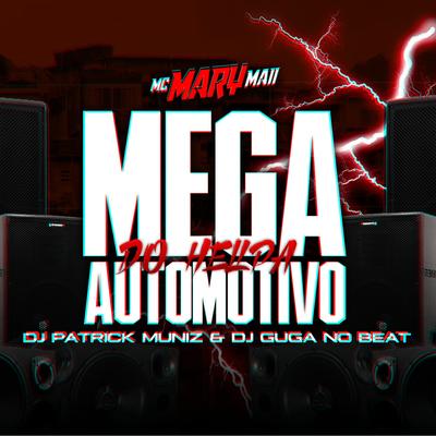 Mega Automotivo do Helipa By DJ Patrick Muniz, Mc Mary Maii, Dj Guga no Beat's cover