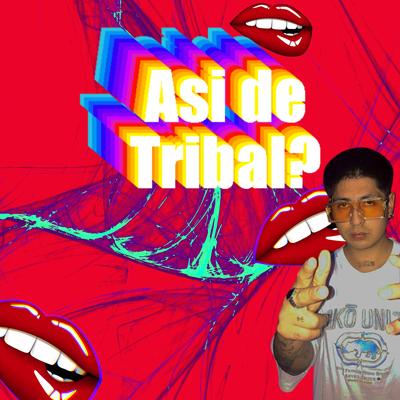 Asi de tribal?'s cover