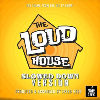 The Loud House (From "The Loud House") (Slowed Down)'s cover