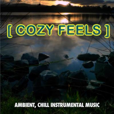 Cozy Feels: Ambient, Chill Instrumental Music's cover