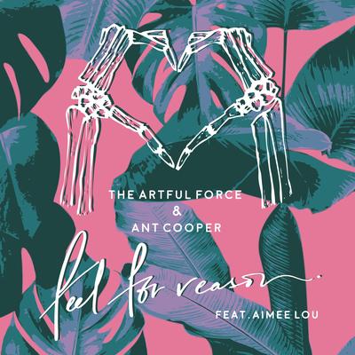 Feel for Reason By The Artful Force, Aimee Lou, Ant Cooper's cover