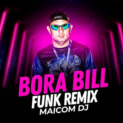 Funk Bora Bill By Maicom Dj's cover