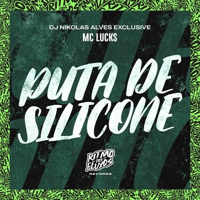 Puta de Silicone By MC Lucks, DJ Nikolas Alves Exclusive's cover