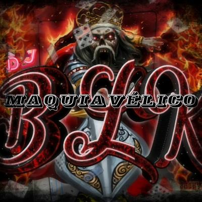 Montagem Maquiavélico By DJ BLK's cover