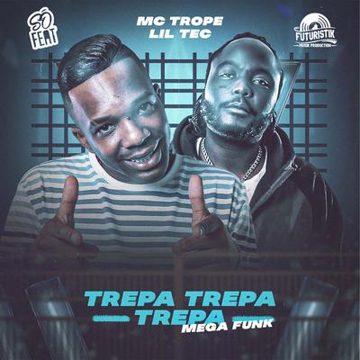 Trepa Trepa Trepa Mega Funk By Lil Tec, Mc Topre's cover
