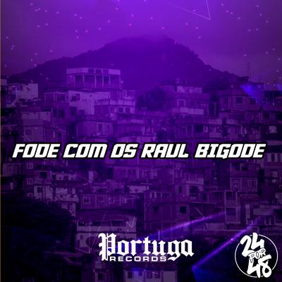 Fode Com os Raul Bigode By Mc Kitinho, DJ Gustavo da VS, Mc Dobella, Mc Moises da Torre's cover