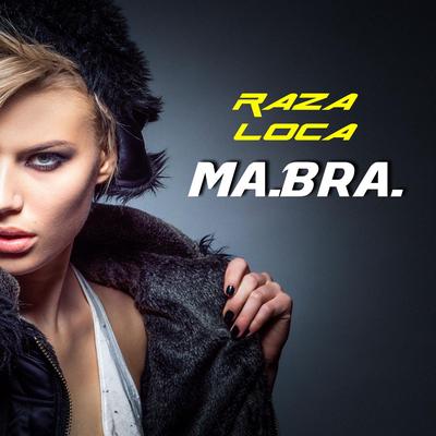 Raza Loca By Ma.Bra.'s cover