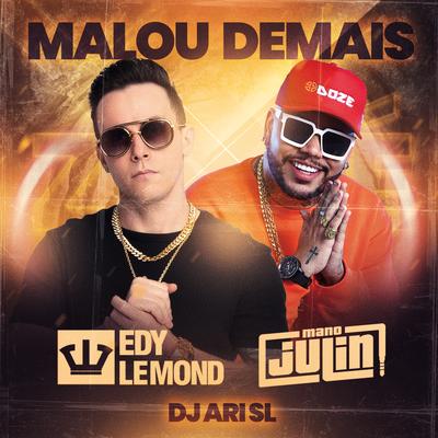 Malou Demais By Edy Lemond, Mano Julin, DJ Ari SL's cover