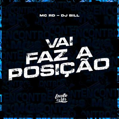 Vai Faz a Posição By Mc RD, DJ Bill's cover