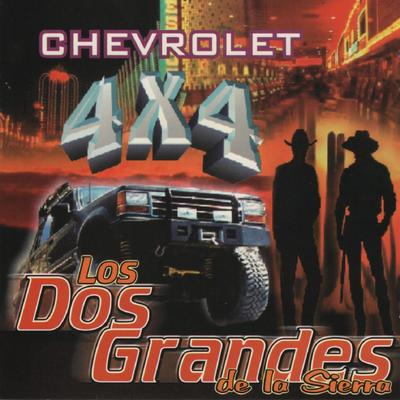 Chevrolet Cuatro por Cuatro By Los Dos Grandes de la Sierra's cover