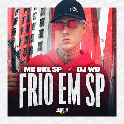 Frio em Sp By Mc Biel SP, DJ Wb's cover